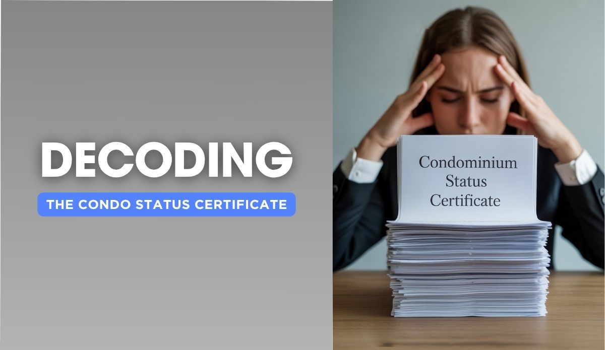 Decoding the Condo Status Certificate: An Essential Guide for Toronto & GTA Buyers